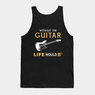 Without the guitar life would Bb Tank Top